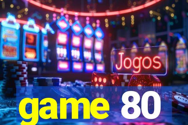 game 80